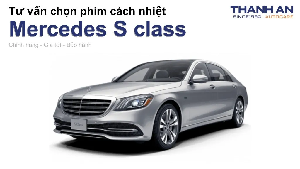 Dán phim cách nhiệt xe Mercedes S class loại nào tốt? Bảng giá mới nhất