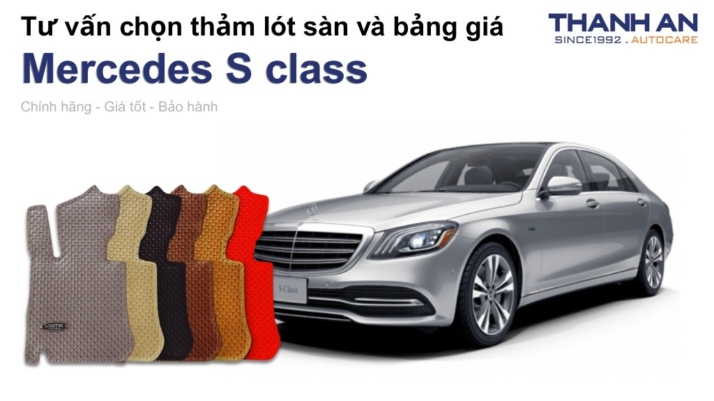 Thảm lót sàn xe Mercedes S class loại nào tốt? Bảng giá mới nhất
