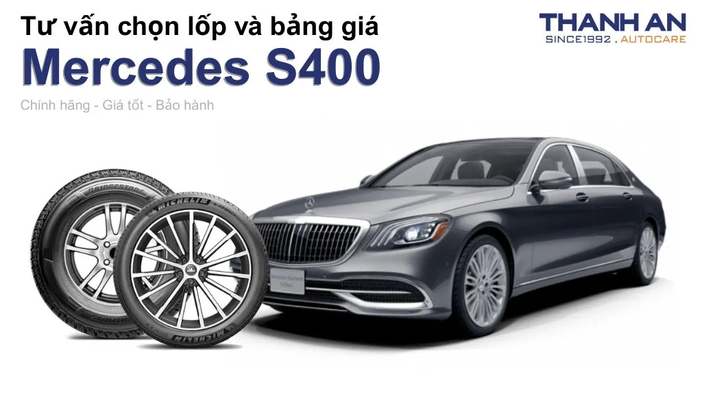 Lốp xe Mercedes S400 giá bao nhiêu? Sử dụng các kích thước nào?