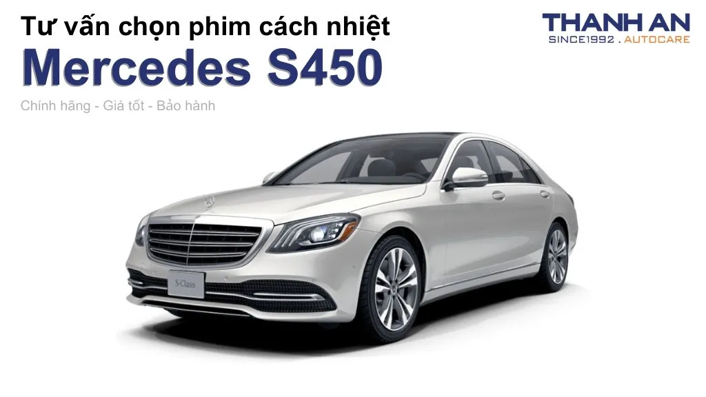 Dán phim cách nhiệt xe Mercedes S450 loại nào tốt? Bảng giá mới nhất