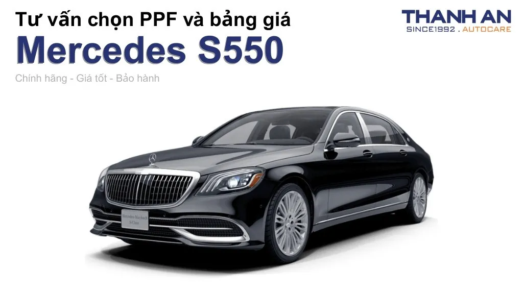 Dán PPF xe Mercedes S550 loại nào tốt? Bảng giá mới nhất
