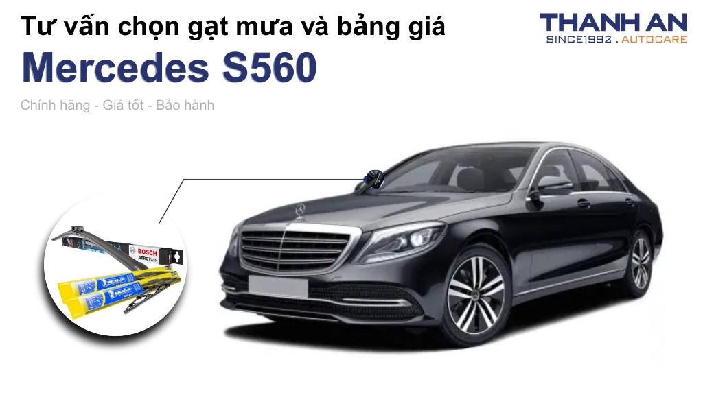 Gạt mưa xe Mercedes S560 loại nào tốt? Bảng giá mới nhất