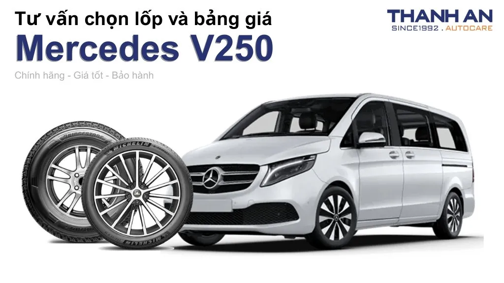 Lốp xe Mercedes V250 giá bao nhiêu? Sử dụng các kích thước nào?