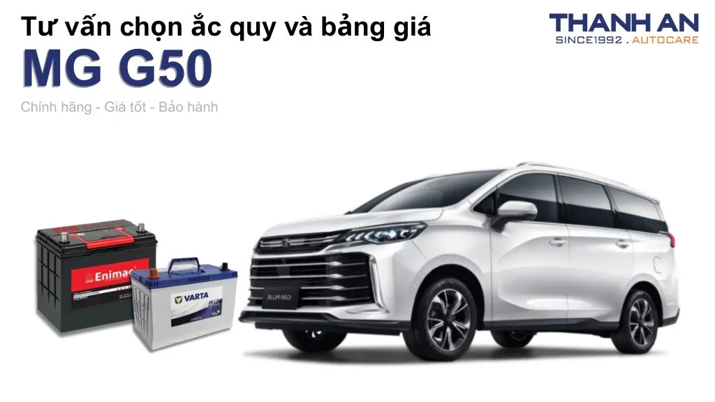 Bình ắc quy xe MG G50 loại nào tốt? Bảng giá mới nhất