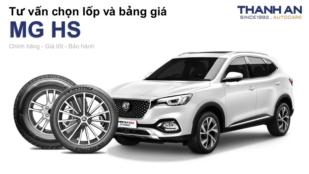 Lốp xe MG HS giá bao nhiêu? Sử dụng các kích thước nào?