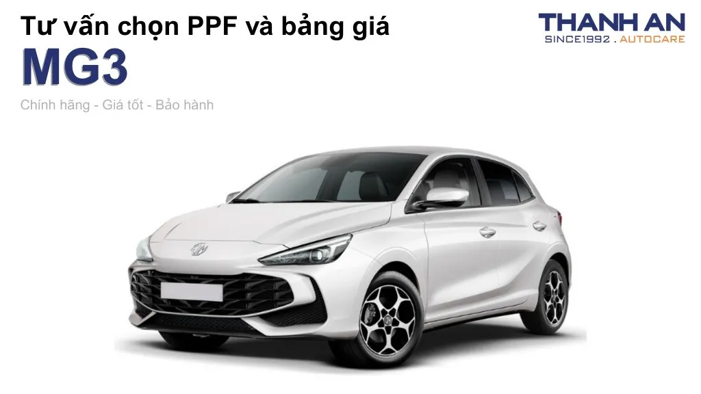 Dán PPF xe MG3 loại nào tốt? Bảng giá mới nhất