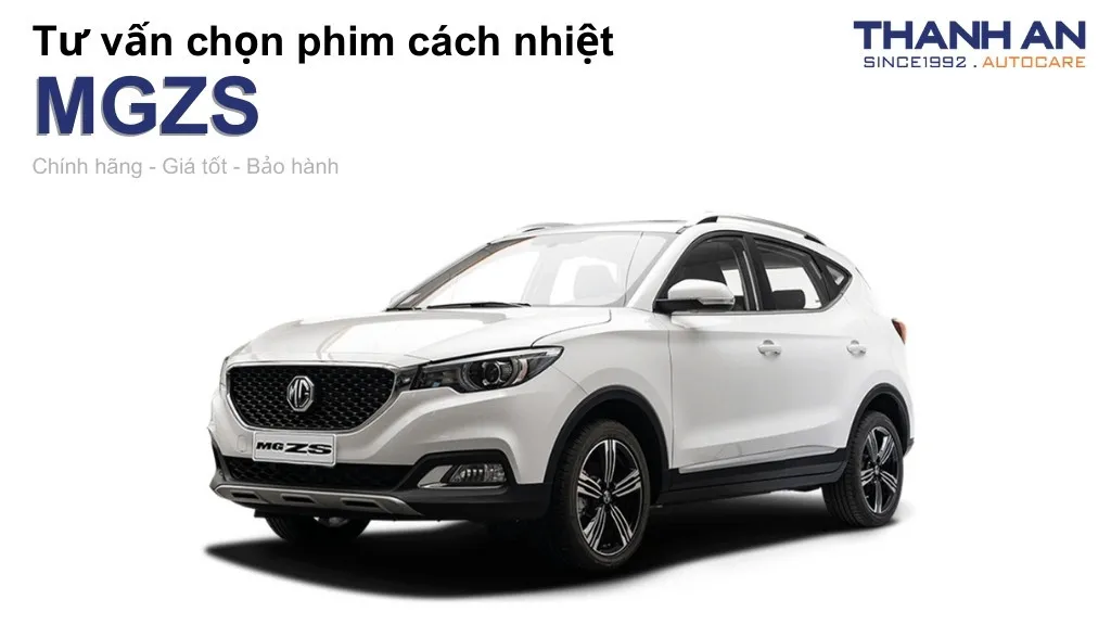 Dán phim cách nhiệt xe MGZS loại nào tốt? Bảng giá mới nhất