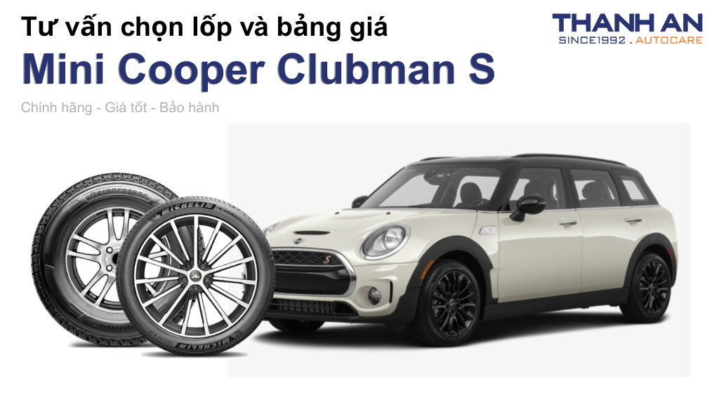 Lốp xe Mini Cooper Clubman S giá bao nhiêu? Sử dụng các kích thước nào?