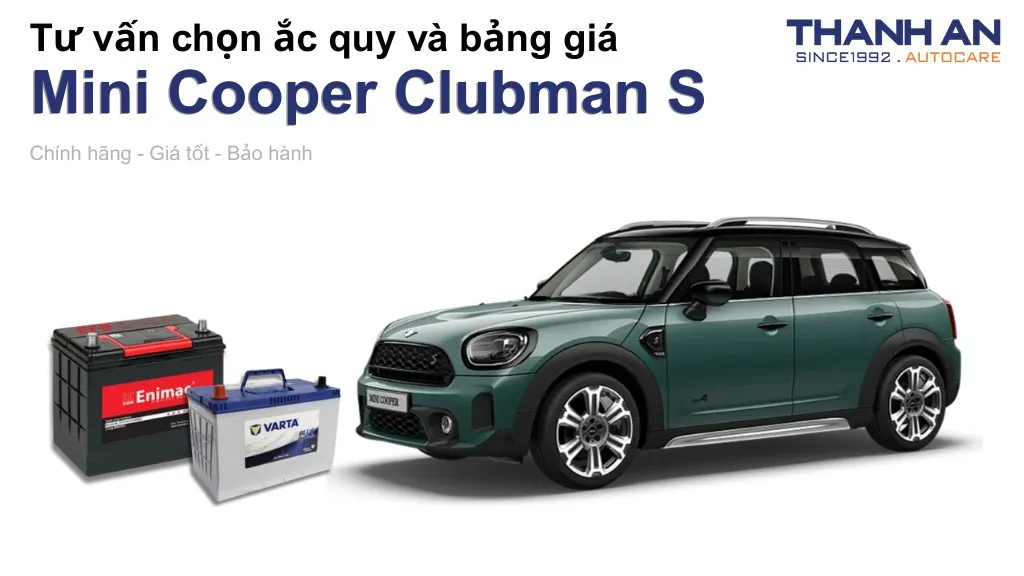 Bình ắc quy xe Mini Cooper Clubman S loại nào tốt? Bảng giá mới nhất