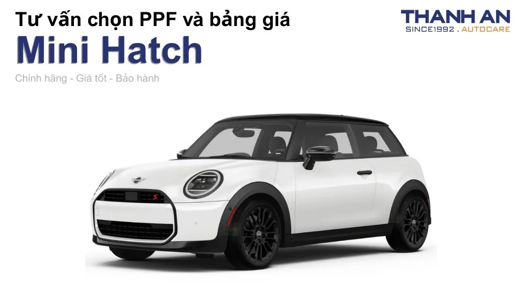 Dán PPF xe Mini Hatch loại nào tốt? Bảng giá mới nhất
