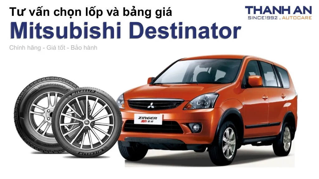 Lốp xe Mitsubishi Destinator giá bao nhiêu? Sử dụng các kích thước nào?