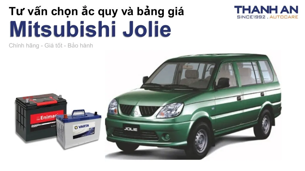 Bình ắc quy xe Mitsubishi Jolie loại nào tốt? Bảng giá mới nhất