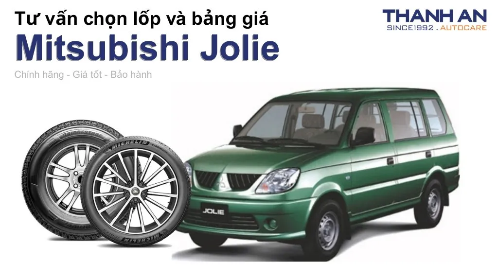 Lốp xe Mitsubishi Jolie giá bao nhiêu? Sử dụng các kích thước nào?
