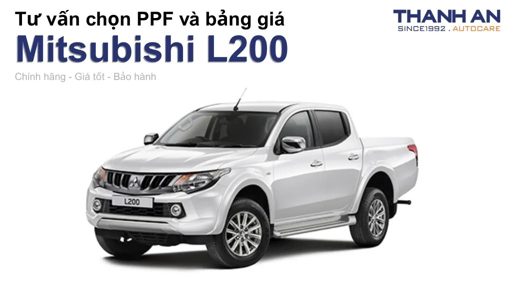 Dán PPF xe Mitsubishi L200 loại nào tốt? Bảng giá mới nhất
