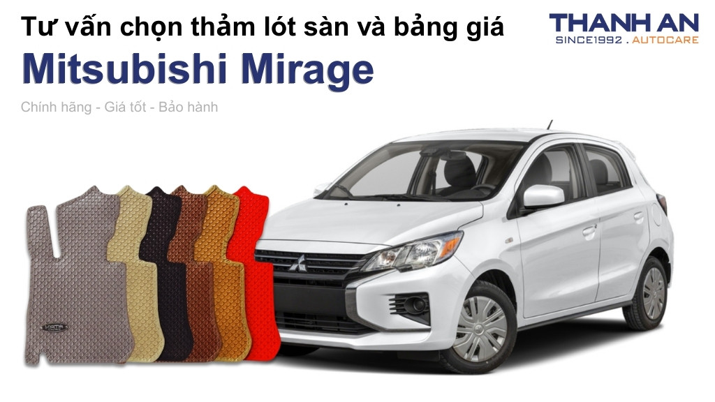 Thảm lót sàn xe Mitsubishi Mirage loại nào tốt? Bảng giá mới nhất