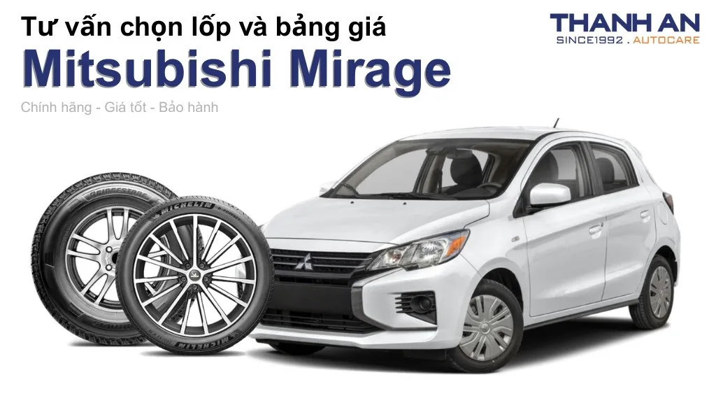 Lốp xe Mitsubishi Mirage giá bao nhiêu? Sử dụng các kích thước nào?