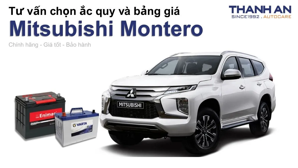 Bình ắc quy xe Mitsubishi Montero loại nào tốt? Bảng giá mới nhất