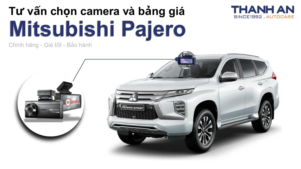 Camera hành trình xe Mitsubishi Pajero loại nào tốt? Bảng giá mới nhất