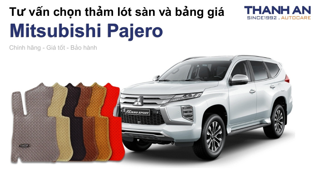 Thảm lót sàn xe Mitsubishi Pajero loại nào tốt? Bảng giá mới nhất