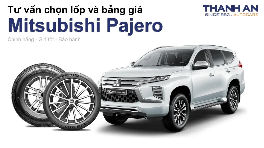 Lốp xe Mitsubishi Pajero giá bao nhiêu? Sử dụng các kích thước nào?