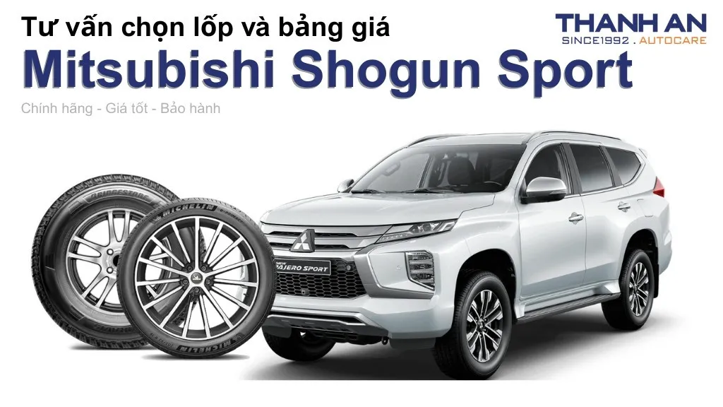 Lốp xe Mitsubishi Shogun Sport giá bao nhiêu? Sử dụng các kích thước nào?