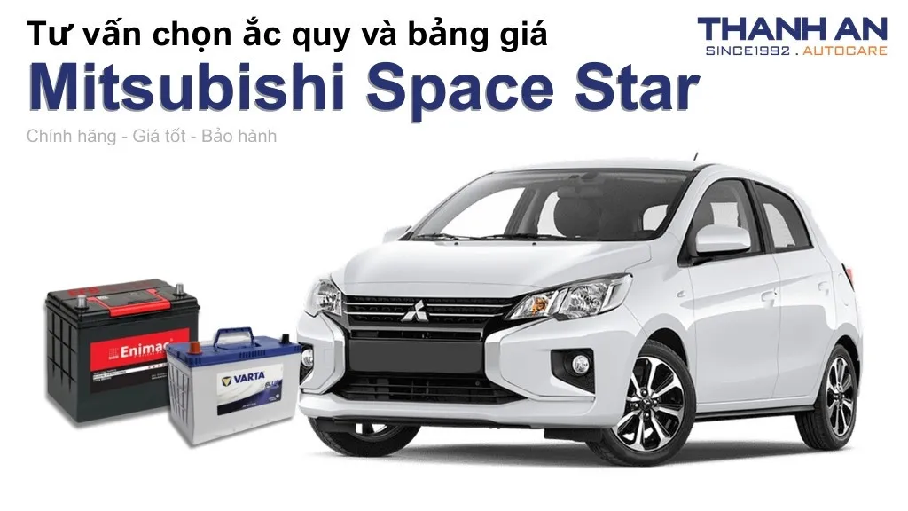 Bình ắc quy xe Mitsubishi Space Star loại nào tốt? Bảng giá mới nhất