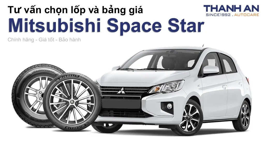 Lốp xe Mitsubishi Space Star giá bao nhiêu? Sử dụng các kích thước nào?