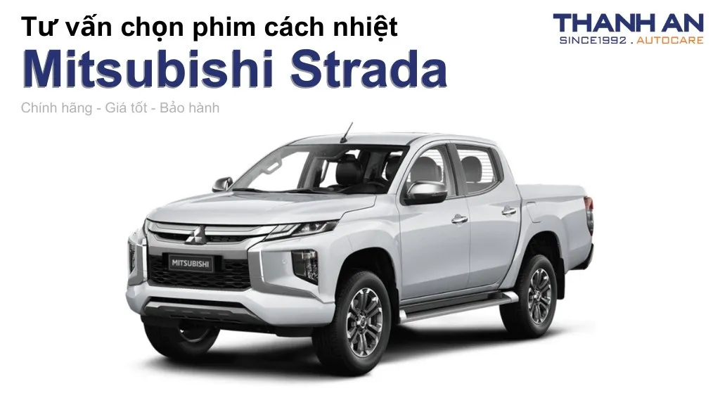 Dán phim cách nhiệt xe Mitsubishi Strada loại nào tốt? Bảng giá mới nhất