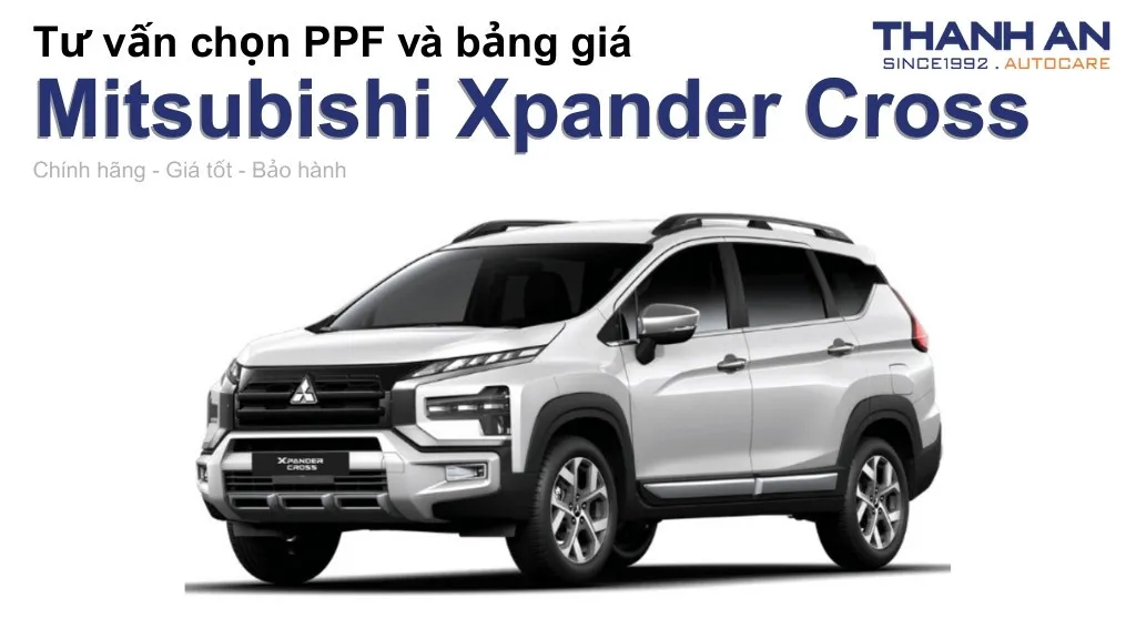 Dán PPF xe Mitsubishi Xpander Cross loại nào tốt? Bảng giá mới nhất