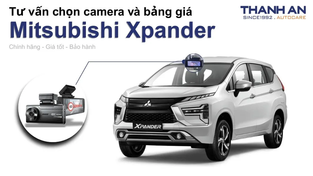 Camera hành trình xe Mitsubishi Xpander loại nào tốt? Bảng giá mới nhất