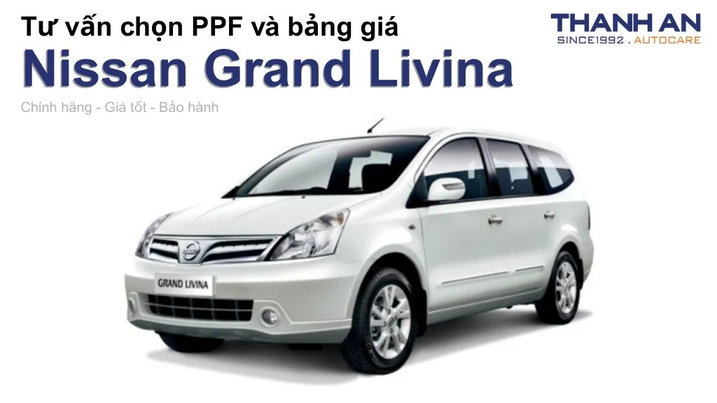 Dán PPF xe Nissan Grand Livina loại nào tốt? Bảng giá mới nhất
