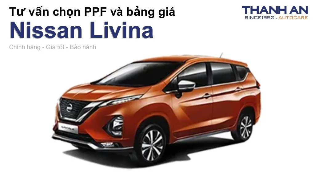 Dán PPF xe Nissan Livina loại nào tốt? Bảng giá mới nhất