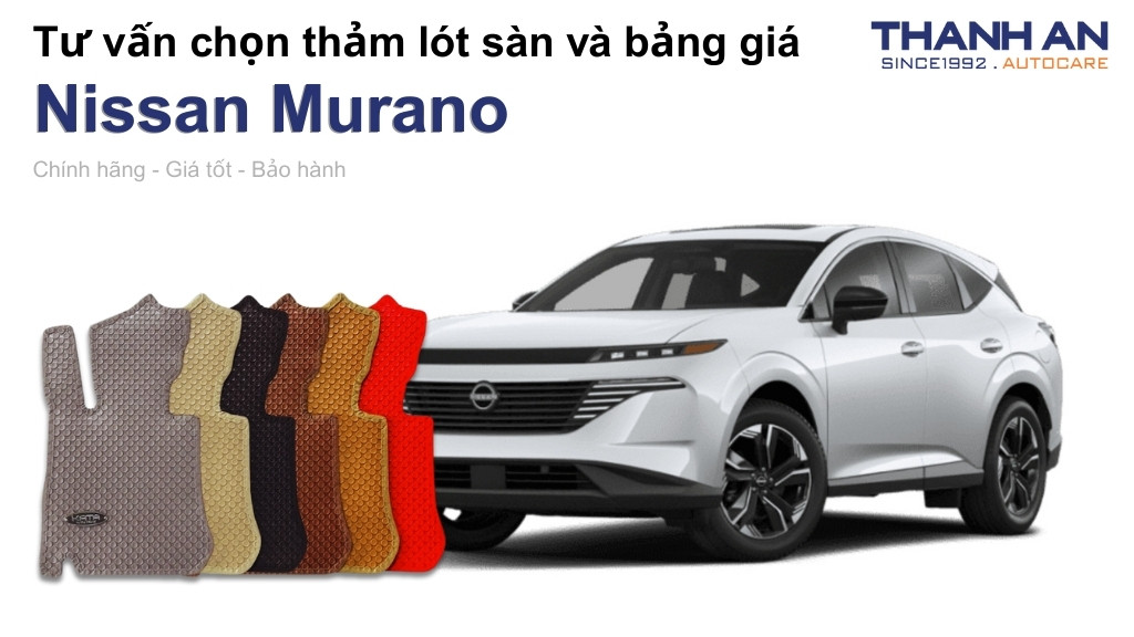 Thảm lót sàn xe Nissan Murano loại nào tốt? Bảng giá mới nhất