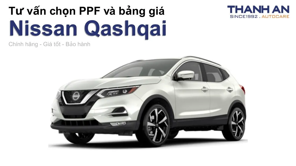 Dán PPF xe Nissan Qashqai loại nào tốt? Bảng giá mới nhất