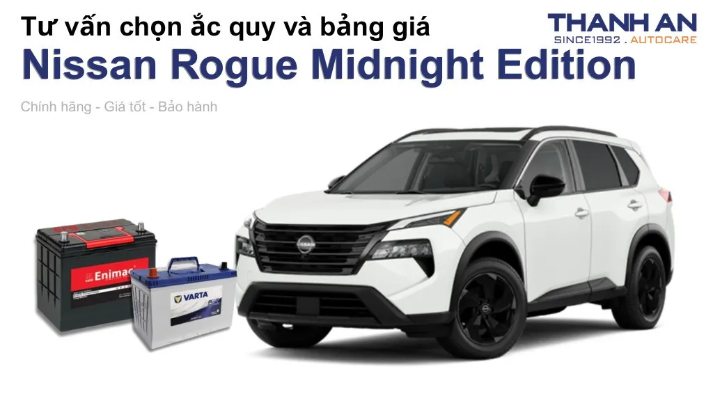 Bình ắc quy xe Nissan Rogue Midnight Edition loại nào tốt? Bảng giá mới nhất