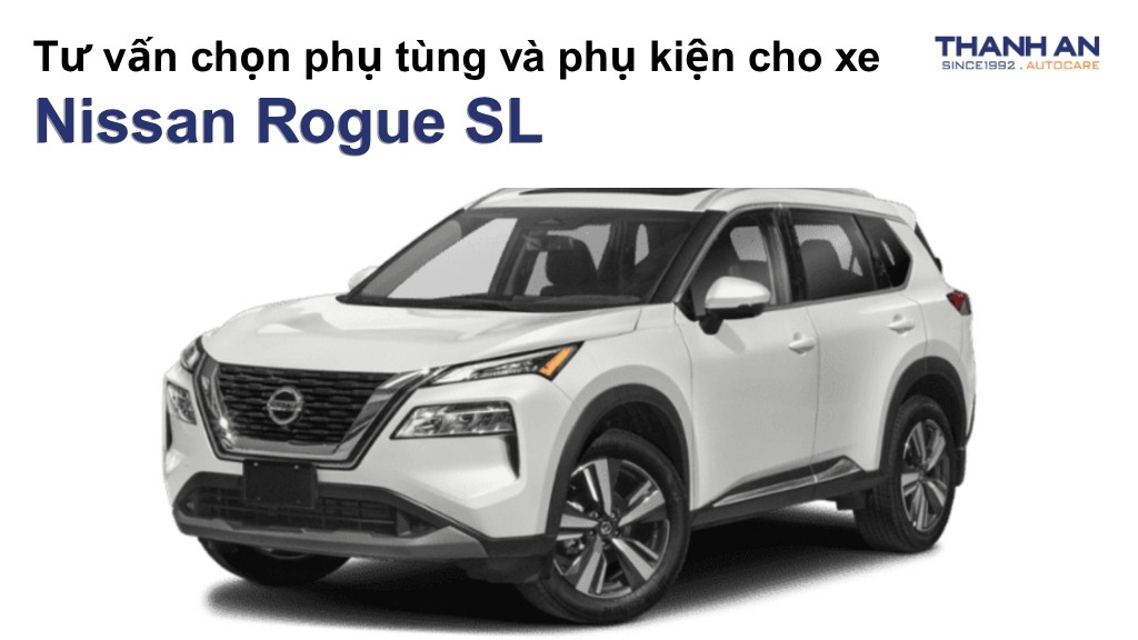 Phụ tùng và phụ kiện xe Nissan Rogue SL