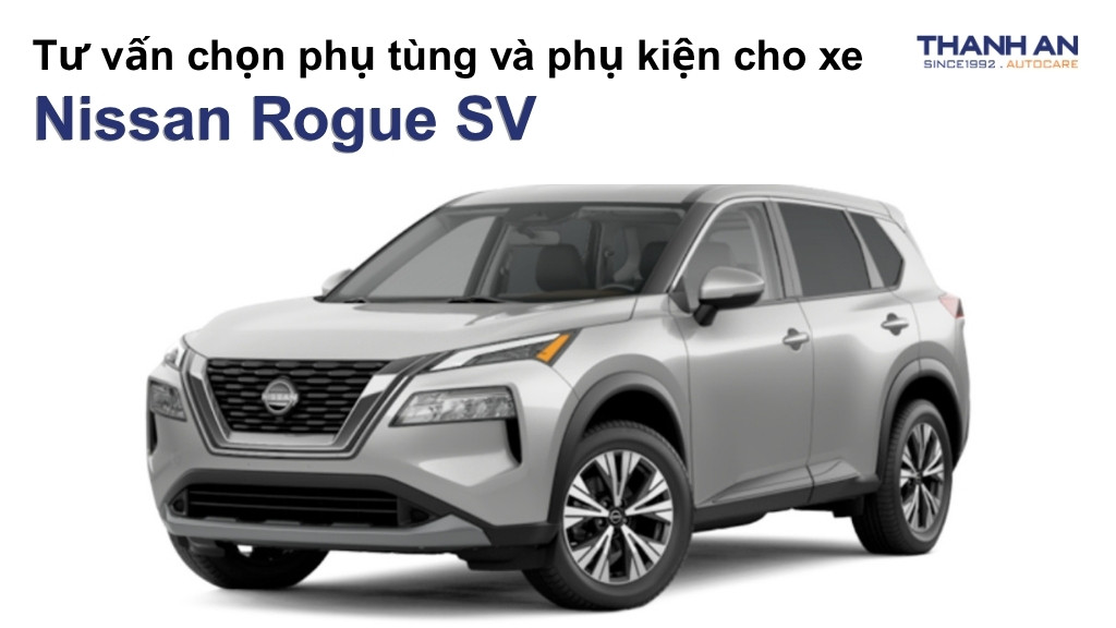 Phụ tùng và phụ kiện xe Nissan Rogue SV