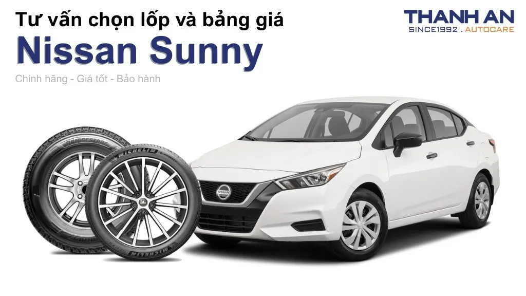 Lốp xe Nissan Sunny giá bao nhiêu? Sử dụng các kích thước nào?