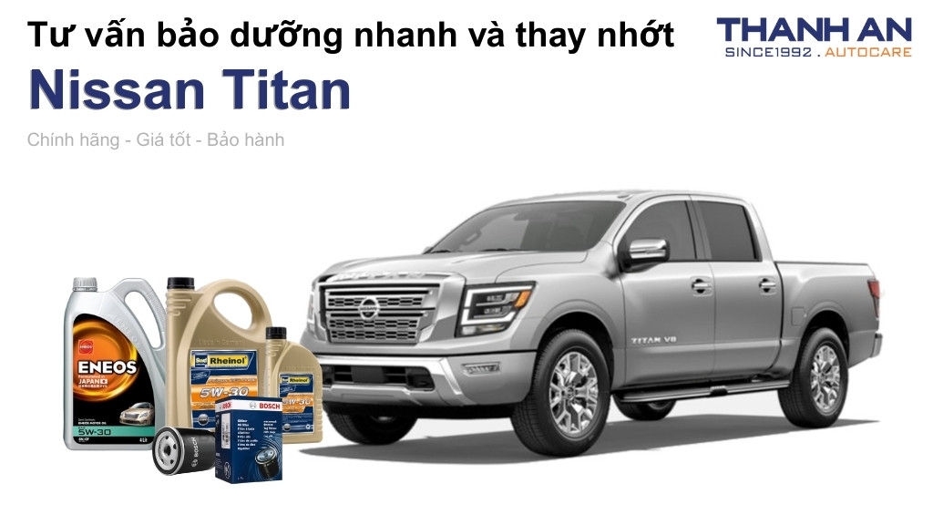 Dầu nhớt xe Nissan Titan loại nào tốt? Bảng giá mới nhất