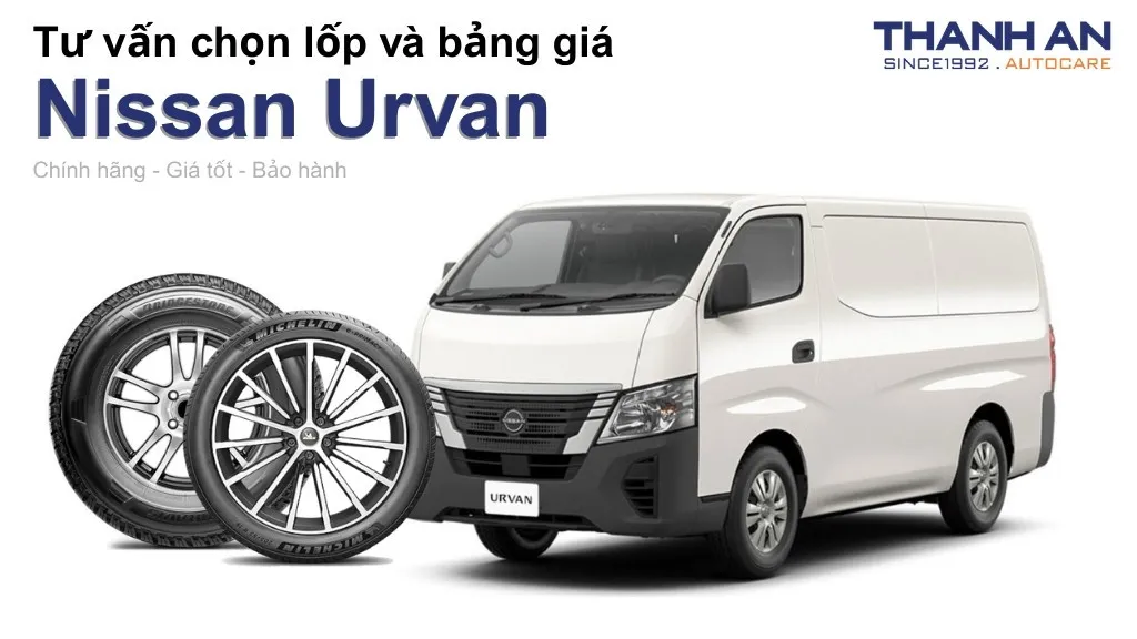 Lốp xe Nissan Urvan giá bao nhiêu? Sử dụng các kích thước nào?