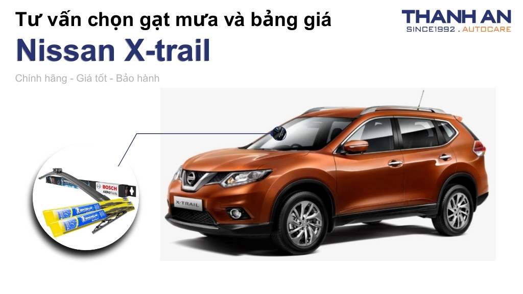 Gạt mưa xe Nissan X-trail loại nào tốt? Bảng giá mới nhất