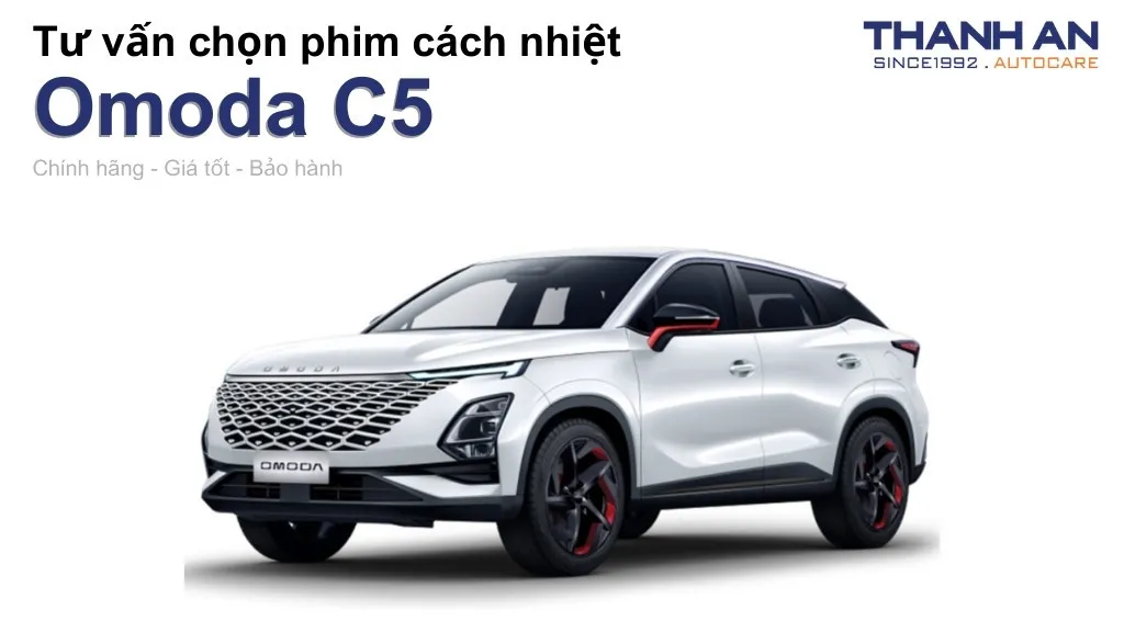 Dán phim cách nhiệt xe Omoda C5 loại nào tốt? Bảng giá mới nhất