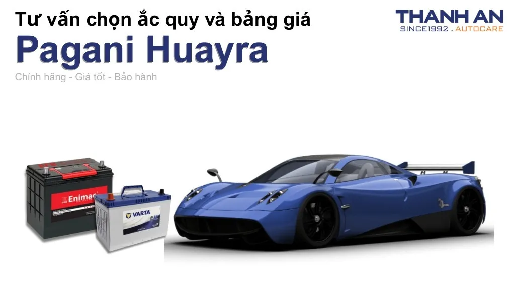Bình ắc quy xe Pagani Huayra loại nào tốt? Bảng giá mới nhất