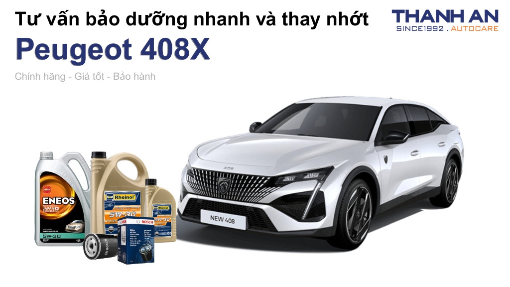 Dầu nhớt xe Peugeot 408X loại nào tốt? Bảng giá mới nhất