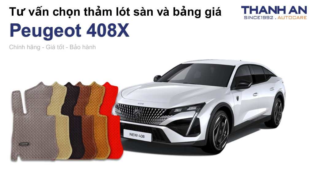 Thảm lót sàn xe Peugeot 408X loại nào tốt? Bảng giá mới nhất