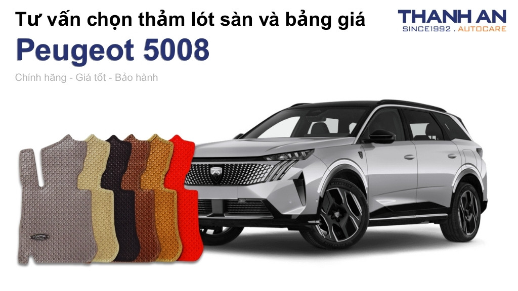 Thảm lót sàn xe Peugeot 5008 loại nào tốt? Bảng giá mới nhất