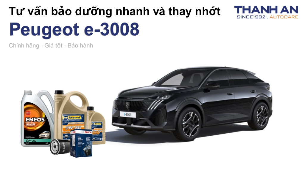 Dầu nhớt xe Peugeot e-3008 loại nào tốt? Bảng giá mới nhất