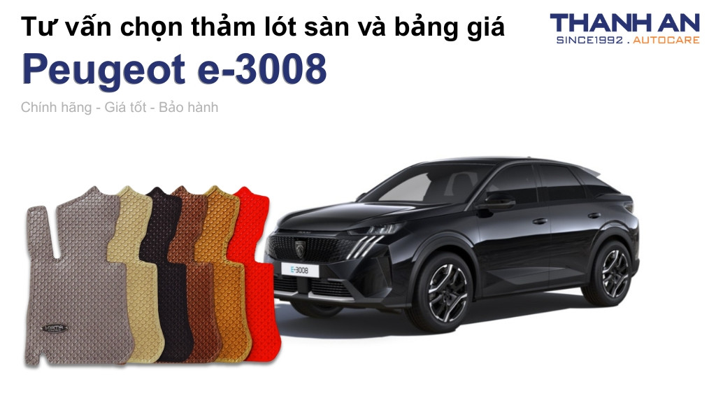 Thảm lót sàn xe Peugeot e-3008 loại nào tốt? Bảng giá mới nhất