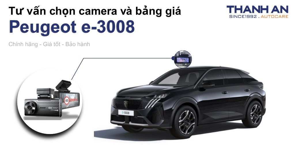 Camera hành trình xe Peugeot e-3008 loại nào tốt? Bảng giá mới nhất