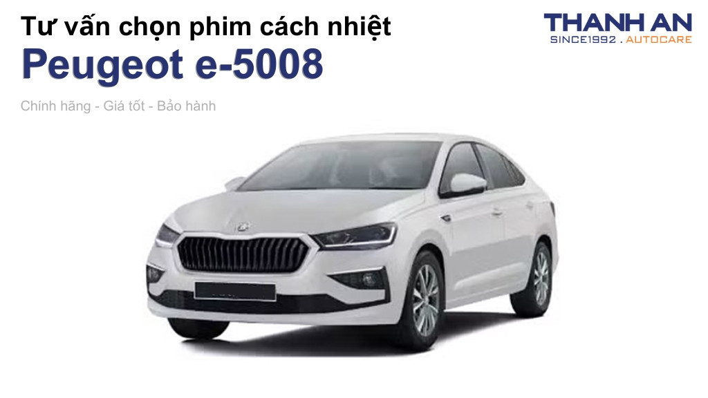 Dán phim cách nhiệt xe Peugeot e-5008 loại nào tốt? Bảng giá mới nhất